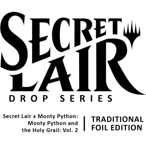 Secret Lair: Drop Series - Secret Lair x Monty Python (Monty Python and the Holy Grail: Vol. 2 - Foil Edition)