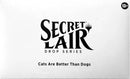 Secret Lair: Drop Series - Cats Are Better Than Dogs (Non-Foil Edition)